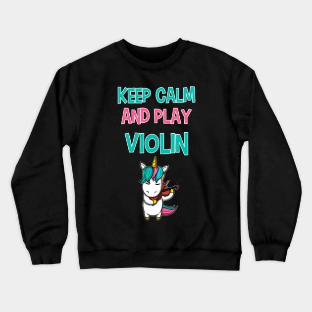 Keep calm and play violin unicorn violinist girl Crewneck Sweatshirt by Xizin Gao